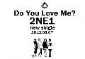 2NE1 - 01 Do You Love Me