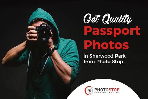 Get Quality Passport Photos in Sherwood Park from Photo Stop