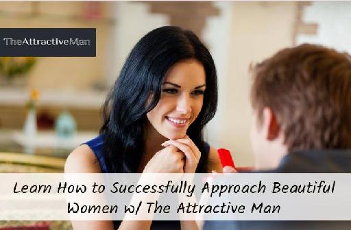 Learn How to Successfully Approach Beautiful Women